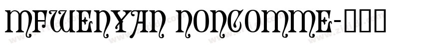 MFWenyan noncomme字体转换
